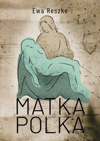 Matka Polka - Ewa Reszke - ebook