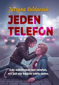 Jeden telefon - Justyna Sołdaczuk - ebook