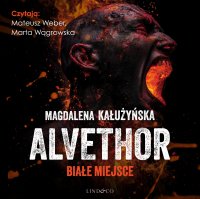Białe miejsce. Alvethor. Tom 1 - Magdalena Maria Kałużyńska - audiobook