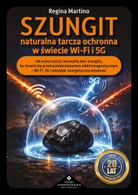 Szungit naturalna tarcza ochronna w świecie WiFi i 5G - Regina Martino - ebook