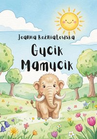 Gucik Mamucik - Joanna Rożniatowska - ebook