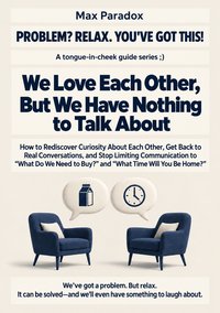 We Love Each Other, But We Have Nothing to Talk About - Max Paradox - ebook