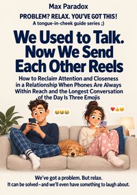 We Used to Talk. Now We Send Each Other Reels - Max Paradox - ebook