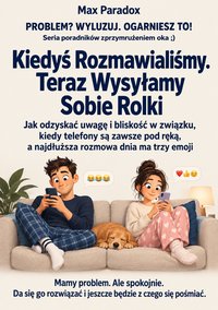 Kiedyś Rozmawialiśmy. Teraz Wysyłamy Sobie Rolki - Max Paradox - ebook
