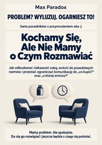 Kochamy Się, Ale Nie Mamy o Czym Rozmawiać - Max Paradox - ebook