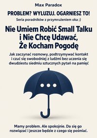 Nie Umiem Robić Small Talku i Nie Chcę Udawać, Że Kocham Pogodę - Max Paradox - ebook