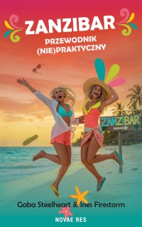 Zanzibar. Przewodnik (nie)praktyczny - Ines Firestorm - ebook