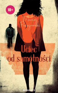 Uciec od samotności - Maciej Parszewski - ebook