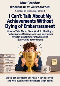 I Can't Talk About My Achievements Without Dying of Embarrassment - Max Paradox - ebook