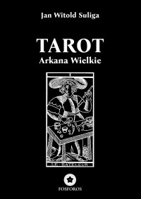 Tarot. Arkana Wielkie - Jan Witold Suliga - ebook