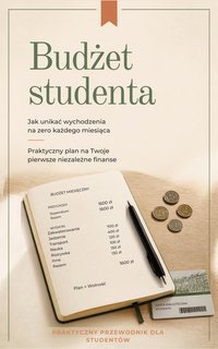 Budżet studenta — Jak unikać wychodzenia na zero każdego miesiąca - Paweł Mośny - ebook