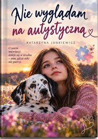 NIE WYGLĄDAM NA AUTYSTYCZNĄ - Katarzyna Jankiewicz - ebook