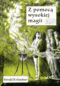 Z pomocą wysokiej magii - Gerald B. Gardner - ebook