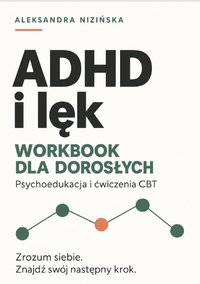 ADHD i lęk. Workbook dla dorosłych. - Aleksandra Nizińska - ebook