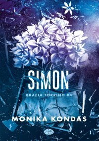 Simon. Tom 4. Bracia Torrino - Monika Kondas - ebook