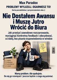 Nie Dostałem Awansu i Muszę Jutro Wrócić do Biura - Max Paradox - ebook
