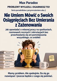 Nie Umiem Mówić o Swoich Osiągnięciach Bez Umierania z Zażenowania - Max Paradox - ebook