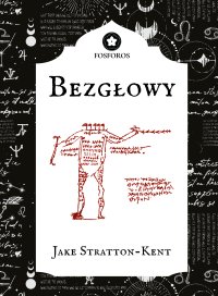 Bezgłowy - Jake Stratton-Kent - ebook