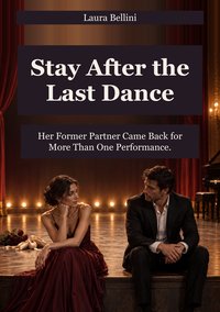 Stay After the Last Dance - Laura Bellini - ebook