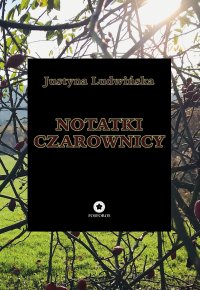 Notatki czarownicy - Justyna Ludwińska - ebook