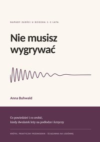 Nie musisz wygrywać - Anna Buhwald - ebook