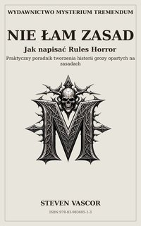 Nie łam zasad. Jak napisać Rules Horror - Steven Vascor - ebook