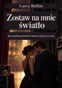Zostaw na mnie światło - Laura Bellini - ebook
