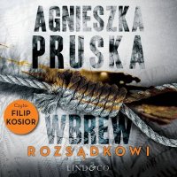 Wbrew rozsądkowi. Szajba. Tom 1 - Agnieszka Pruska - audiobook