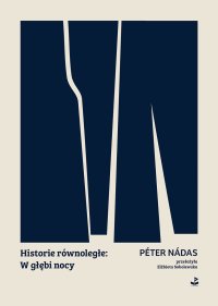 Historie równoległe: W głębi nocy - Peter Nadas - ebook