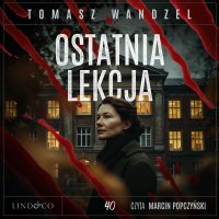 Ostatnia lekcja. Komisarz Oczko. Tom 40 - Tomasz Wandzel - audiobook