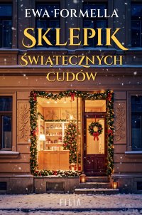 Sklepik świątecznych cudów - Ewa Formella - ebook