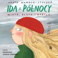 Ida z Północy. Wiatr, błoto i badyle - Agata Komosa-Styczeń - audiobook
