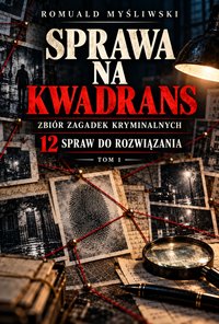 „Sprawa na kwadrans” - Romuald Myśliwski - ebook