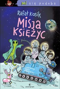 Mi się podoba. Misja Księżyc - Rafał Kosik - ebook