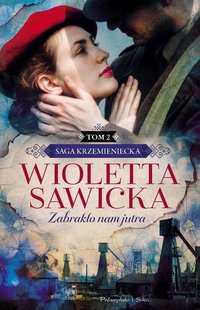 Zabrakło nam jutra - Wioletta Sawicka - ebook
