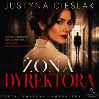 Żona dyrektora - Justyna Cieślak - audiobook
