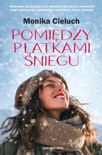 Pomiędzy płatkami śniegu - Monika Cieluch - ebook