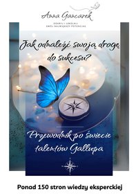 Jak odnaleźć swoją drogę do sukcesu? Przewodnik po świecie talentów Gallupa. - Anna Gancarek - ebook