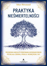 Praktyka nieśmiertelności - Ishan Shivanand - ebook