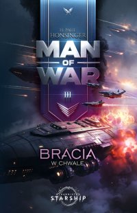 Man of War. Tom 3. Bracia w chwale - H. Paul Honsinger - ebook