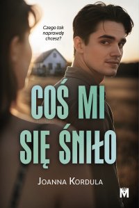 Coś mi się śniło - Joanna Kordula - ebook