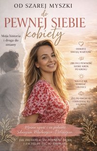 Od szarej myszki do pewnej siebie kobiety. - Iza Głowacka - ebook