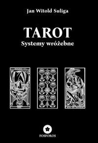 Tarot. Systemy wróżebne - Jan Witold Suliga - ebook