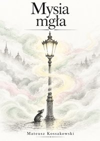 Mysia mgła - Mateusz Kossakowski - ebook