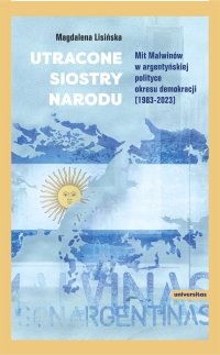 Utracone siostry narodu. Mit Malwinów w argentyńskiej polityce okresu demokracji (1983-2023) - Magdalena Lisińska - ebook