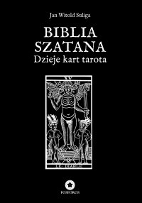Biblia Szatana. Dzieje kart tarota - Jan Witold Suliga - ebook