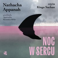Noc w sercu - Nathacha Appanah - audiobook