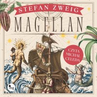 Magellan. Człowiek i jego czyn - Stefan Zweig - audiobook