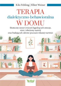 Terapia dialektyczno-behawioralna w domu - Kiki Fehling - ebook