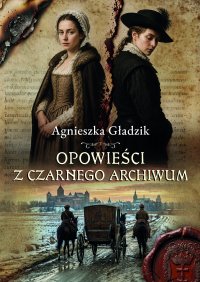 Opowieści z Czarnego Archiwum - Agnieszka Gładzik - ebook